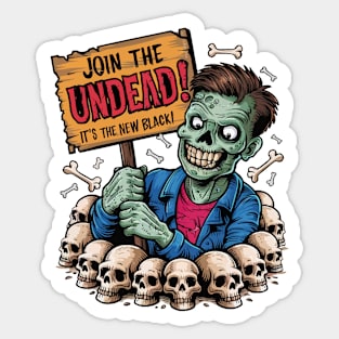 Join the undead it's the new black Sticker